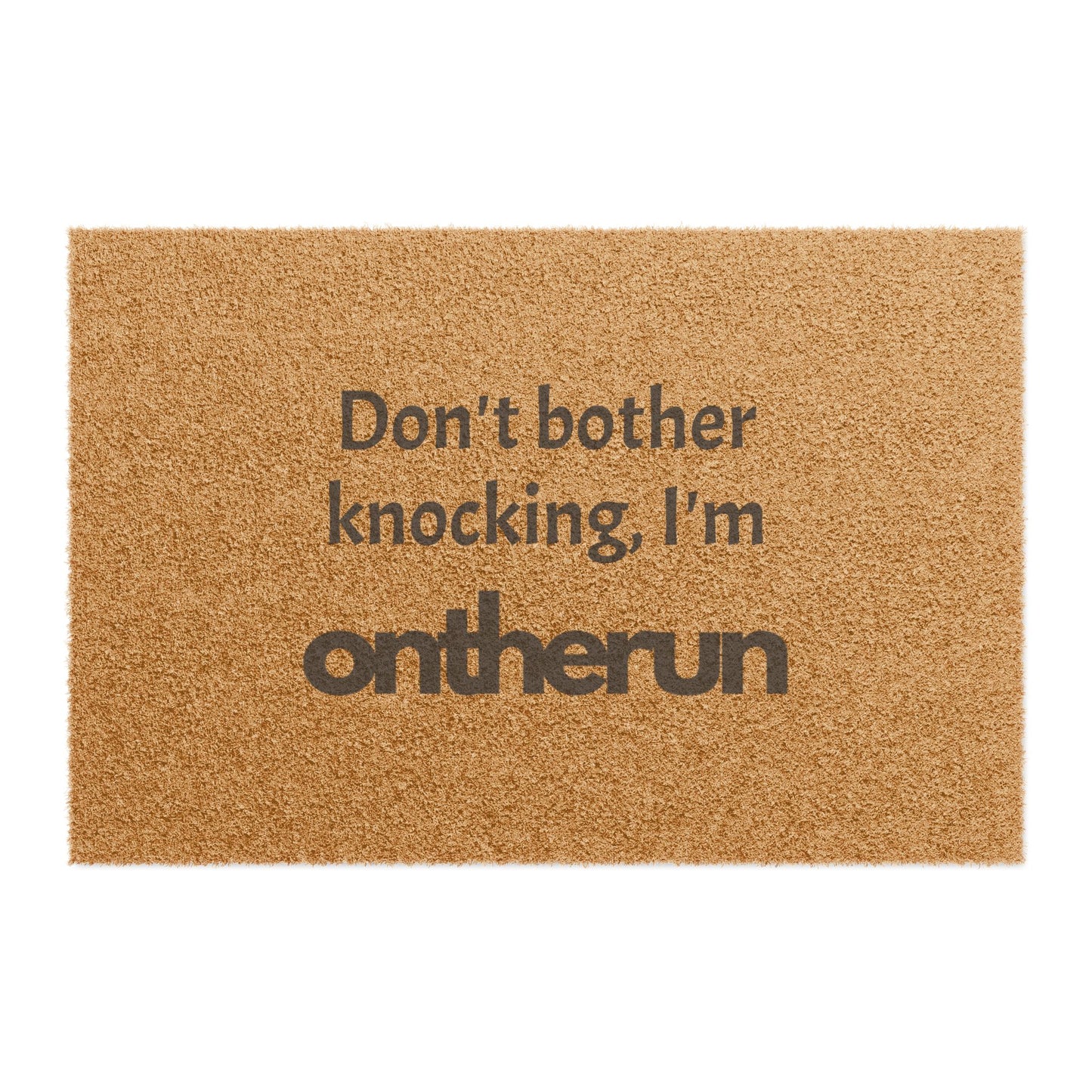 Don't Bother Knocking, I'm ontherun Doormat / Doormat for Runners