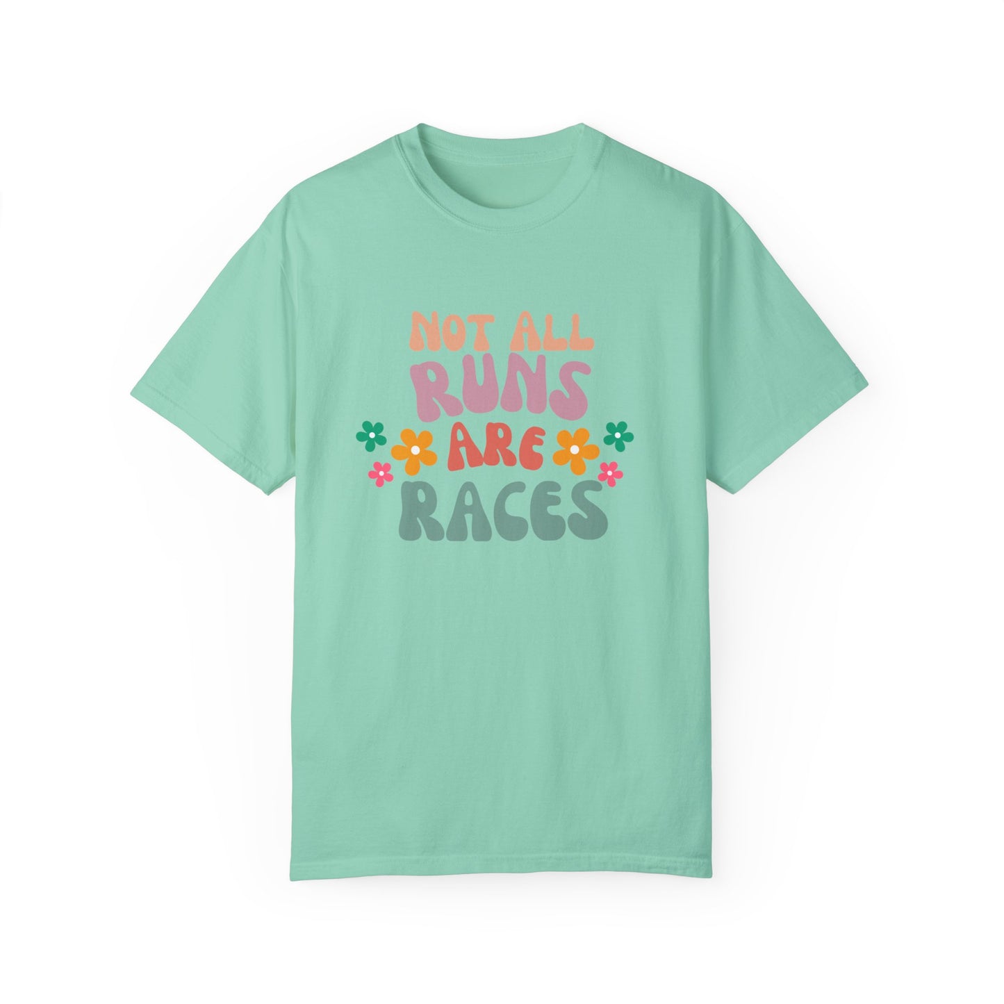 Not All Runs Are Races Unisex Garment-Dyed T-Shirt / Running T-Shirt