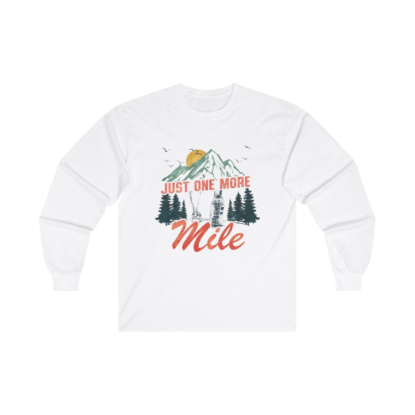 Just One More Mile Adventure Long Sleeve Tee / Unisex Ultra Cotton Trail Running T-Shirt / Hiking Long Sleeve Tee / Gift for Runners
