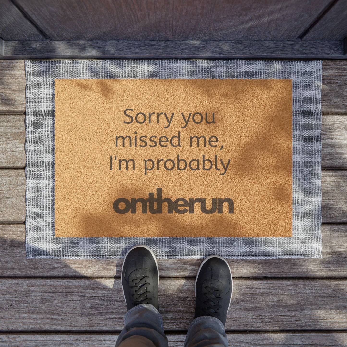 Sorry You Missed Me, I'm Probably on a Run Doormat / Doormat for Runners