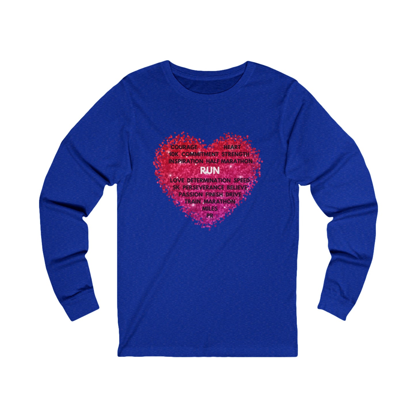 Run Heart Motivational Unisex Jersey Long Sleeve Tee / Long Sleeve Running T-Shirt / T-Shirt for Runners / Gift for Runners