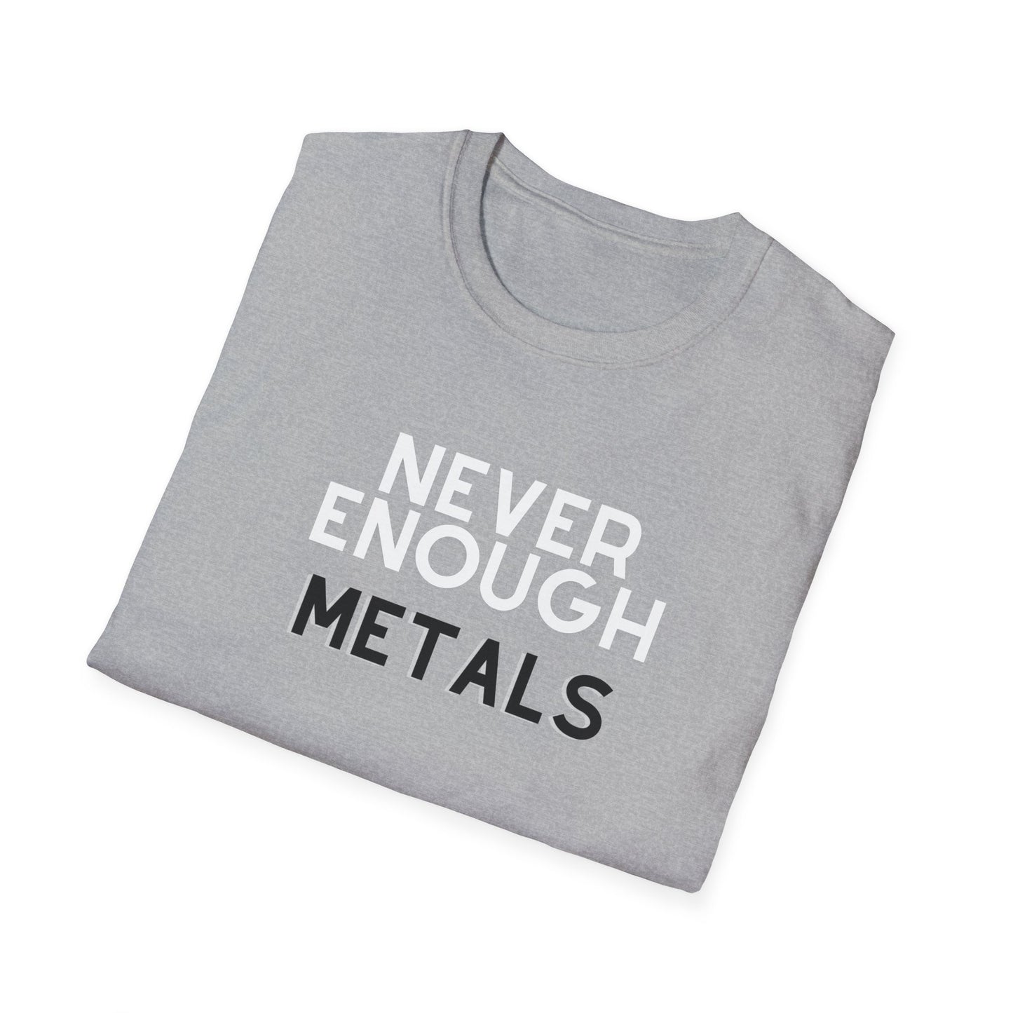 Never Enough Metals T-Shirt / Running T-Shirt