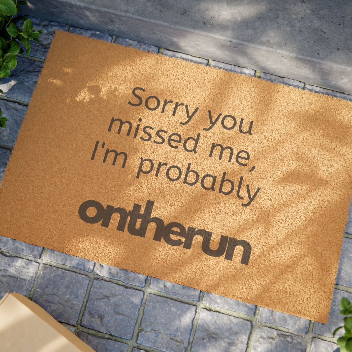 Sorry You Missed Me, I'm Probably on a Run Doormat / Doormat for Runners