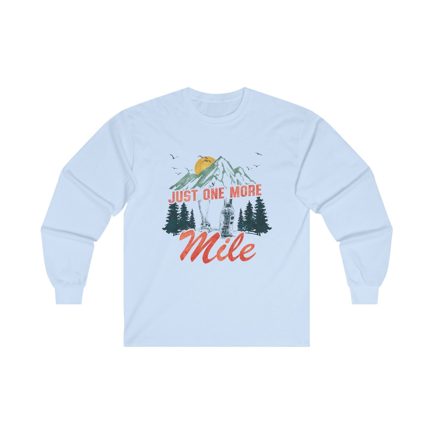 Just One More Mile Adventure Long Sleeve Tee / Unisex Ultra Cotton Trail Running T-Shirt / Hiking Long Sleeve Tee / Gift for Runners