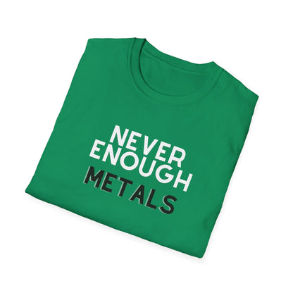 Never Enough Metals T-Shirt / Running T-Shirt