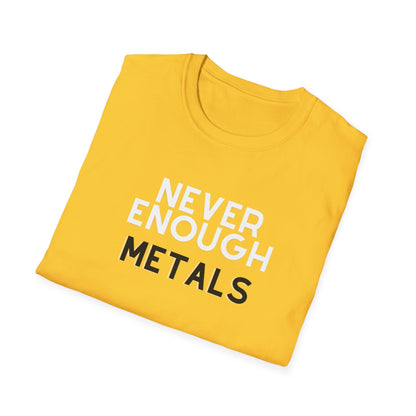 Never Enough Metals T-Shirt / Running T-Shirt