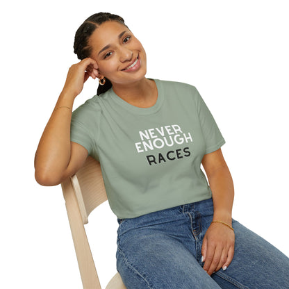 Never Enough Races T-Shirt / Running T-Shirt