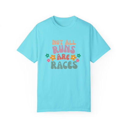 Not All Runs Are Races Unisex Garment-Dyed T-Shirt / Running T-Shirt