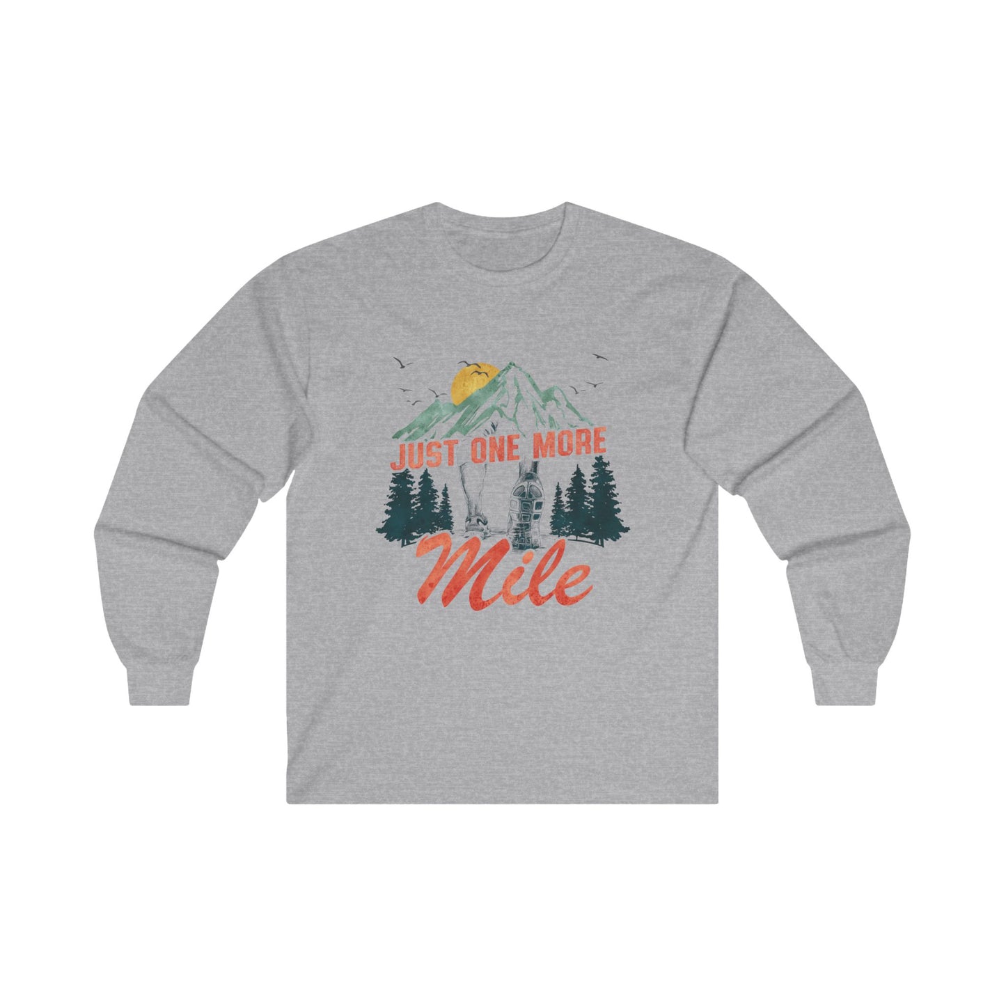 Just One More Mile Adventure Long Sleeve Tee / Unisex Ultra Cotton Trail Running T-Shirt / Hiking Long Sleeve Tee / Gift for Runners