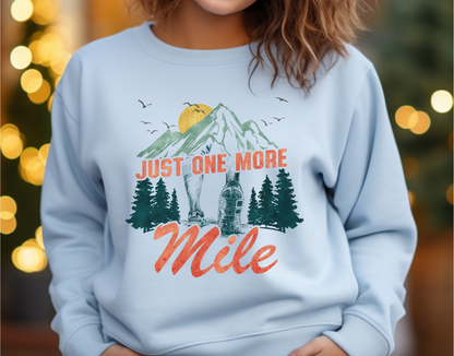 Just One More Mile Adventure Sweatshirt / Trail Runner's Sweatshirt / Hiking Long Sleeve Tee / Gift for Runners