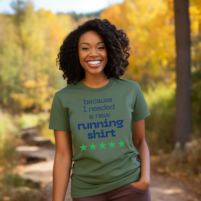 Because I Needed a New Running Shirt T-Shirt / Perfect T-Shirt for Runners & Fitness Enthusiast