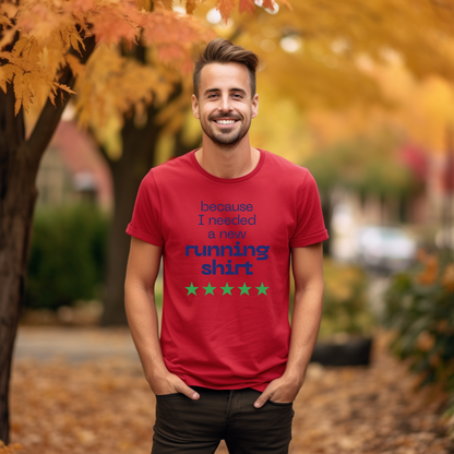 Because I Needed a New Running Shirt T-Shirt / Perfect T-Shirt for Runners & Fitness Enthusiast